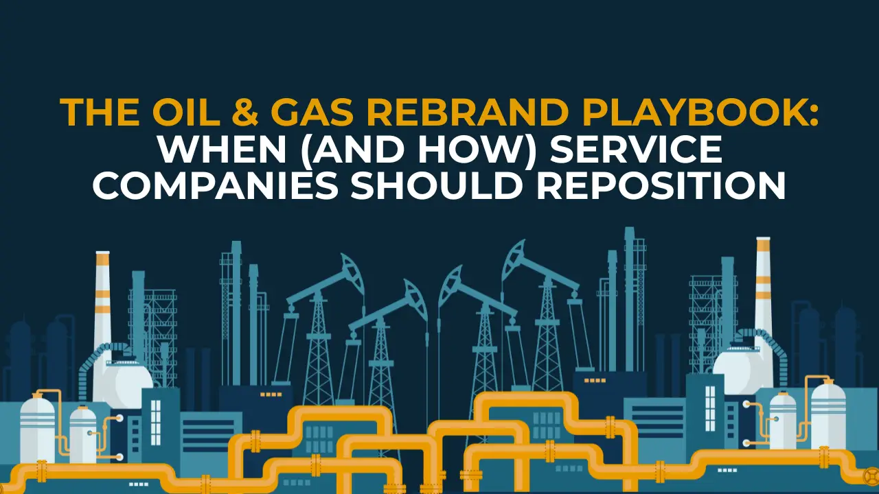 Title graphic reading "The Oil & Gas Rebrand Playbook: When (and How) Service Companies Should Reposition" against an industrial energy landscape.
